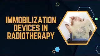 Immobilization device for Radiotherapy | Radiotherapy Edutech | Immobilization devices