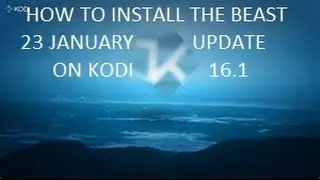 HOW TO INSTALL THE BEAST 23 JANUARY UPDATE ON KODI 16.1