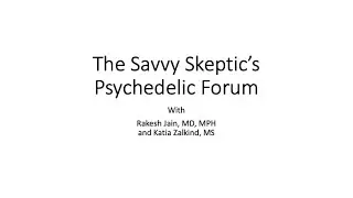 Savvy Skeptic's Psychedelic Forum: Episode1 This Mortal Coil