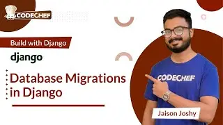 Database Migrations in Django | Build with Django | CodeChef Learn Series
