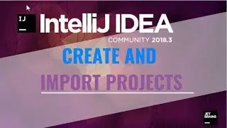 Intellij IDEA Tutorial: Project Creation and Import