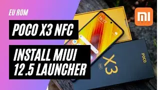 INSTALLING MIUI 12.5 LAUNCHER ON POCO X3 NFC - 100% SUCCESS