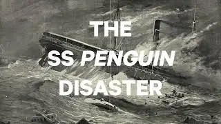 Telling Tales: The SS Penguin Disaster
