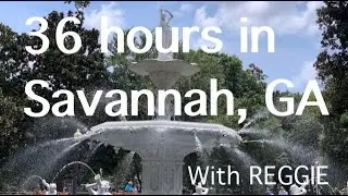 36 Hours in Savannah, GA Part 1