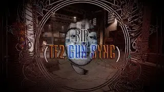 MARAUDA - RIP (TEAM FORTRESS 2 GUN SYNC)