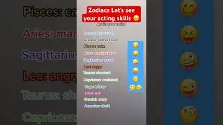 Zodiacs let’s see your acting skills