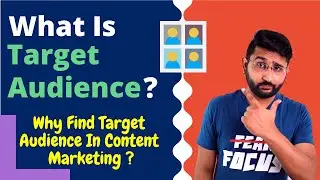 What Is Target Audience? | Why It Is Important to Define Target Audience in Content Marketing?