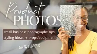 Product Photography 101: all of the tools + equipment I use to capture my brand and product images