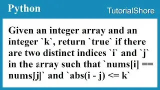 Python Interview Question 42 - Given an integer array `nums` and an integer `k`, return `true` if