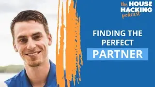 Finding the perfect partner l House Hacking 101