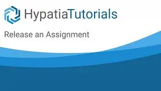 HypatiaTeach - Release an assignment