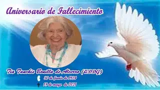 VIDEO DE ANIVERSARIO DE MUERTE DE TIA TANCHIS BONILLA DE ALCERRO (QDDG)