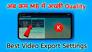 Youtube Video Ke Liye Best Kinemaster Video Export Setting | Kam MB me Acchi Quality