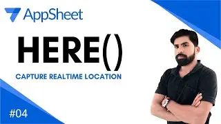 AppSheet: HERE() Function | Ep-04 | Real-Time Location Tracking Tutorial | [Hindi]