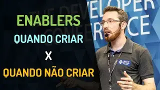 Enablers - Quando criar X Quando não criar