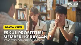 EXTRACURRICULAR STORYLINE RECAP PART 3 (ENDING)