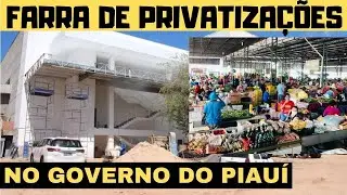 Farra de privatizações do governo do PT no Piauí