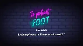 Le championnat de France est il surcôté ? (S01 E02)
