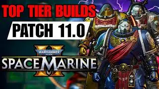 TOP TIER Builds For Every Class in Space Marine 2 Patch 11.0 Before Techmarine Update
