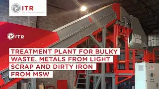 Treatment plant for bulky waste, metals from light scrap and dirty iron from MSW | ITR HMS 100