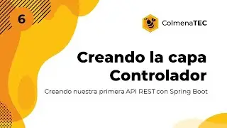 API REST con Spring Boot | 6 | Creando la capa Controlador