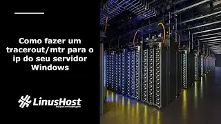 [Tutorial VPS] - Como fazer um tracerout/mtr para o ip do seu servidor - Windows Server