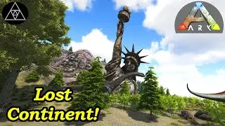 ARK Lost Continent Map Review!  ► 