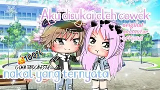 °•AKU DISUKAI OLEH COWOK NAKAL YANG TERNYATA....•° ||GLMM INDONESIA