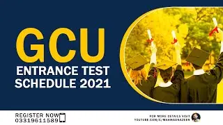GCU ENTRANCE TEST SCHEDULE 2021|GCU ENTRY TEST |BY SIR M AHMAD NAZEER