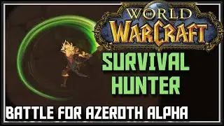 World of Warcraft Battle for Azeroth Alpha - Survival Hunter Changes - BFA Survival Hunter Gameplay