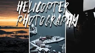 How To Shoot Photos From A Helicopter