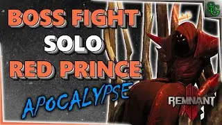 Remnant 2 - Solo Boss Fight - The Red Prince (Apocalypse Mode)