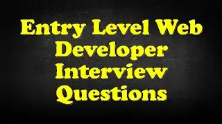 Entry Level Web Developer Interview Questions