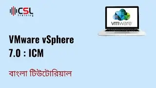 VMware Bangla Tutorial | VMware vSphere 7.0 : ICM | Workshop