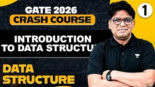 Data Structures 01 | Introduction to Data Structures | Computer Science & IT | GATE Crash Course