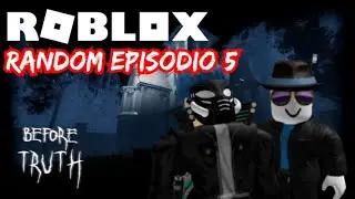 Roblox Random | Before Truth [Horror] Capitulo 1/? - Episodio 5 | Ft. Doom