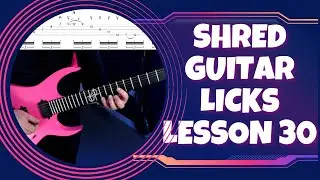 Shred Guitar Licks Lesson 30
