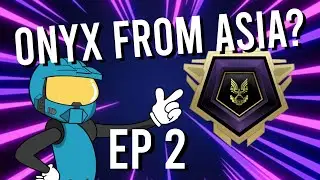 Onyx From Asia? EP 2 -Ranked Placement Games