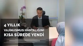 Vajinismus ve Tedavisi - Bir Hasta Öyküsü - Doç. Dr. Süleyman Eserdağ