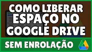 Como Liberar Espaço no Google Drive Pelo PC 2023