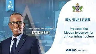 Hon. Philip J. Pierre, Presents the motion to borrow for critical infrastructure