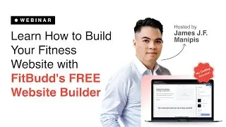 Webinar Replay- Learn How to Build Your Fitness Website with FitBudd's FREE Website Builder