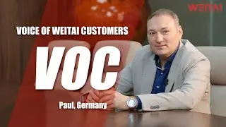 Voice of WEITAI Customers—— Paul, Germany