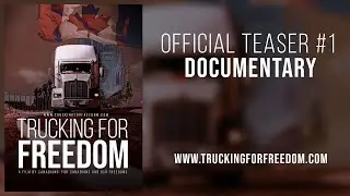 Official Teaser #1 - Trucking For Freedom (Documentary)