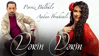 Perviz Bulbule & Aydan Ibrahimli - Derin Derin (Yeni Klip 2021)