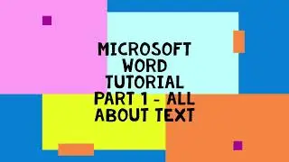 Microsoft Word Tutorial Part 1 - All About text By Kanishk Devani