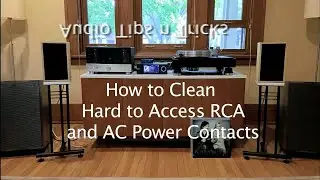 How to clean hard to access RCA and AC Power Contacts