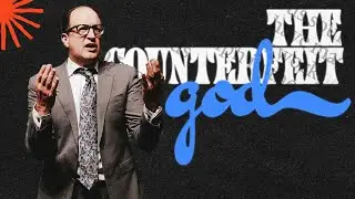THE COUNTERFEIT god | Pastor Johnson