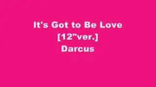 It's Got to Be Love [Original 12