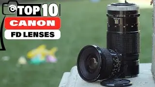 Top 10 Canon FD Lenses in  2024 (Top 10 Picks)